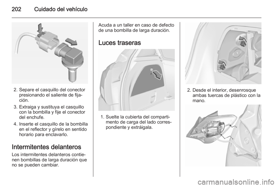OPEL CORSA 2015.5  Manual de Instrucciones (in Spanish) 202Cuidado del vehículo
2. Separe el casquillo del conectorpresionando el saliente de fija‐
ción.
3. Extraiga y sustituya el casquillo con la bombilla y fije el conector
del enchufe.
4. Inserte el