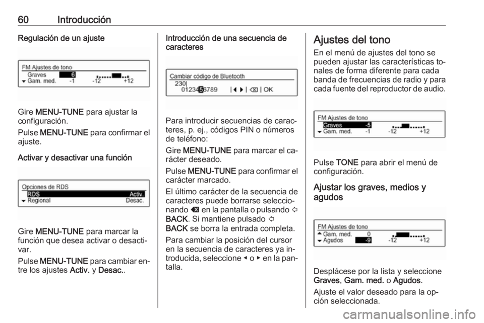 OPEL CORSA 2016.5 Manual de infoentretenimiento (in Spanish) 60IntroducciónRegulación de un ajuste
Gire MENU-TUNE para ajustar la
configuración.
Pulse MENU-TUNE para confirmar el
ajuste.
Activar y desactivar una función
Gire MENU-TUNE para marcar la
fu OPEL CORSA 2016.5 Manual de infoentretenimiento (in Spanish) 60IntroducciónRegulación de un ajuste
Gire MENU-TUNE para ajustar la
configuración.
Pulse MENU-TUNE para confirmar el
ajuste.
Activar y desactivar una función
Gire MENU-TUNE para marcar la
fu