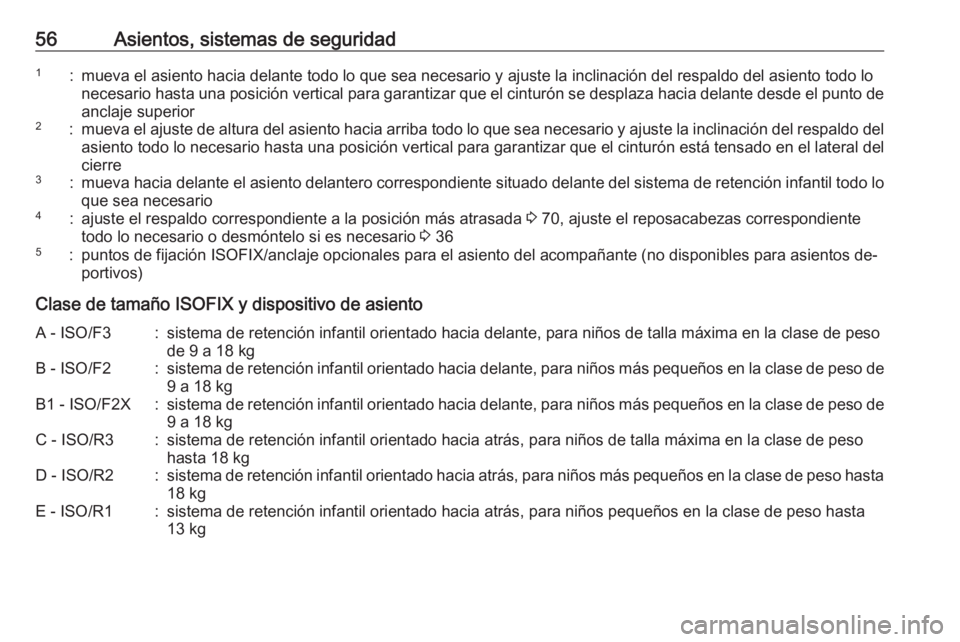 OPEL CORSA 2016.5 Manual de Instrucciones (in Spanish) 56Asientos, sistemas de seguridad1:mueva el asiento hacia delante todo lo que sea necesario y ajuste la inclinación del respaldo del asiento todo lonecesario hasta una posición vertical para garanti OPEL CORSA 2016.5 Manual de Instrucciones (in Spanish) 56Asientos, sistemas de seguridad1:mueva el asiento hacia delante todo lo que sea necesario y ajuste la inclinación del respaldo del asiento todo lonecesario hasta una posición vertical para garanti