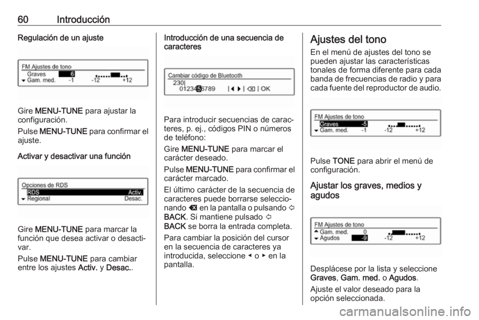 OPEL CORSA 2017 Manual de infoentretenimiento (in Spanish) 60IntroducciónRegulación de un ajuste
Gire MENU-TUNE para ajustar la
configuración.
Pulse MENU-TUNE para confirmar el
ajuste.
Activar y desactivar una función
Gire MENU-TUNE para marcar la
fu OPEL CORSA 2017 Manual de infoentretenimiento (in Spanish) 60IntroducciónRegulación de un ajuste
Gire MENU-TUNE para ajustar la
configuración.
Pulse MENU-TUNE para confirmar el
ajuste.
Activar y desactivar una función
Gire MENU-TUNE para marcar la
fu