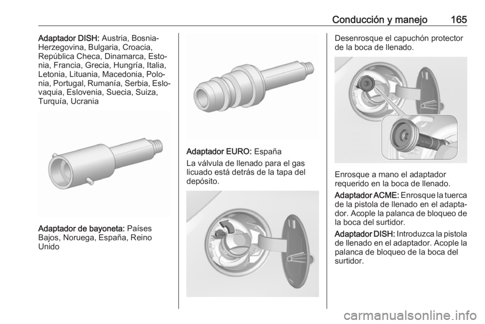 OPEL CORSA E 2019 Manual de Instrucciones (in Spanish) Conducción y manejo165Adaptador DISH: Austria, Bosnia-
Herzegovina, Bulgaria, Croacia,
República Checa, Dinamarca, Esto‐ nia, Francia, Grecia, Hungría, Italia,
Letonia, Lituania, Macedonia, Polo OPEL CORSA E 2019 Manual de Instrucciones (in Spanish) Conducción y manejo165Adaptador DISH: Austria, Bosnia-
Herzegovina, Bulgaria, Croacia,
República Checa, Dinamarca, Esto‐ nia, Francia, Grecia, Hungría, Italia,
Letonia, Lituania, Macedonia, Polo
