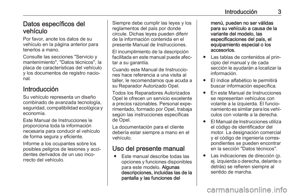 OPEL CORSA F 2020  Manual de Instrucciones (in Spanish) Introducción3Datos específicos del
vehículo
Por favor, anote los datos de su
vehículo en la página anterior para
tenerlos a mano.
Consulte las secciones "Servicio y
mantenimiento", "D
