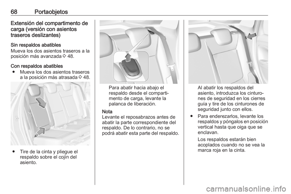 OPEL CROSSLAND X 2017.75 Manual de Instrucciones (in Spanish) 68PortaobjetosExtensión del compartimento de
carga (versión con asientos
traseros deslizantes)
Sin respaldos abatibles
Mueva los dos asientos traseros a la
posición más avanzada 3 48.
Con respald OPEL CROSSLAND X 2017.75 Manual de Instrucciones (in Spanish) 68PortaobjetosExtensión del compartimento de
carga (versión con asientos
traseros deslizantes)
Sin respaldos abatibles
Mueva los dos asientos traseros a la
posición más avanzada 3 48.
Con respald