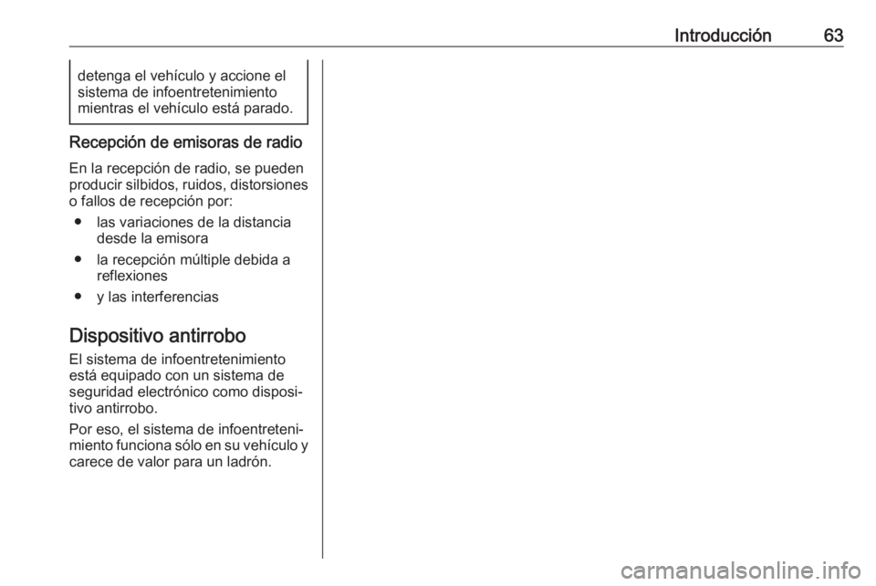 OPEL CROSSLAND X 2018 Manual de infoentretenimiento (in Spanish) Introducción63detenga el vehículo y accione el
sistema de infoentretenimiento
mientras el vehículo está parado.
Recepción de emisoras de radio
En la recepción de radio, se pueden
producir silbid OPEL CROSSLAND X 2018 Manual de infoentretenimiento (in Spanish) Introducción63detenga el vehículo y accione el
sistema de infoentretenimiento
mientras el vehículo está parado.
Recepción de emisoras de radio
En la recepción de radio, se pueden
producir silbid
