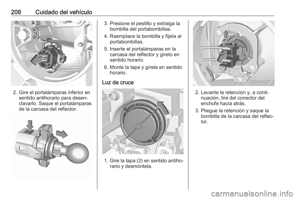 OPEL CROSSLAND X 2018.5  Manual de Instrucciones (in Spanish) 208Cuidado del vehículo
2. Gire el portalámparas inferior ensentido antihorario para desen‐
clavarlo. Saque el portalámparas
de la carcasa del reflector.
3. Presione el pestillo y extraiga la bom