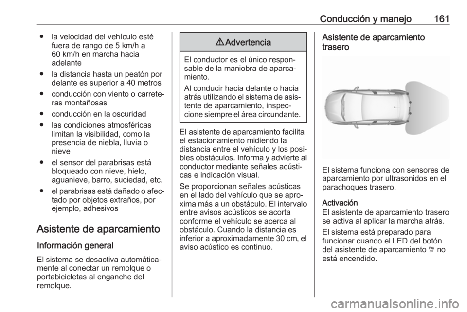 OPEL CROSSLAND X 2019.75 Manual de Instrucciones (in Spanish) Conducción y manejo161● la velocidad del vehículo estéfuera de rango de 5 km/h a
60 km/h en marcha hacia
adelante
● la distancia hasta un peatón por delante es superior a 40 metros
● conducc OPEL CROSSLAND X 2019.75 Manual de Instrucciones (in Spanish) Conducción y manejo161● la velocidad del vehículo estéfuera de rango de 5 km/h a
60 km/h en marcha hacia
adelante
● la distancia hasta un peatón por delante es superior a 40 metros
● conducc