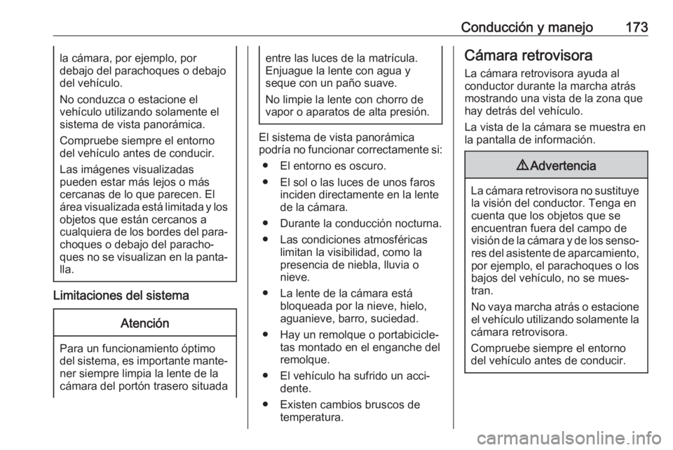 OPEL CROSSLAND X 2019.75 Manual de Instrucciones (in Spanish) Conducción y manejo173la cámara, por ejemplo, por
debajo del parachoques o debajo
del vehículo.
No conduzca o estacione el
vehículo utilizando solamente el
sistema de vista panorámica.
Compruebe OPEL CROSSLAND X 2019.75 Manual de Instrucciones (in Spanish) Conducción y manejo173la cámara, por ejemplo, por
debajo del parachoques o debajo
del vehículo.
No conduzca o estacione el
vehículo utilizando solamente el
sistema de vista panorámica.
Compruebe