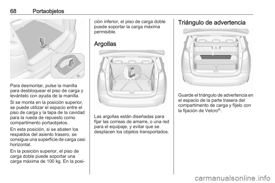 OPEL CROSSLAND X 2019.75 Manual de Instrucciones (in Spanish) 68Portaobjetos
Para desmontar, pulse la manilla
para desbloquear el piso de carga y
levántelo con ayuda de la manilla.
Si se monta en la posición superior,
se puede utilizar el espacio entre el
piso OPEL CROSSLAND X 2019.75 Manual de Instrucciones (in Spanish) 68Portaobjetos
Para desmontar, pulse la manilla
para desbloquear el piso de carga y
levántelo con ayuda de la manilla.
Si se monta en la posición superior,
se puede utilizar el espacio entre el
piso