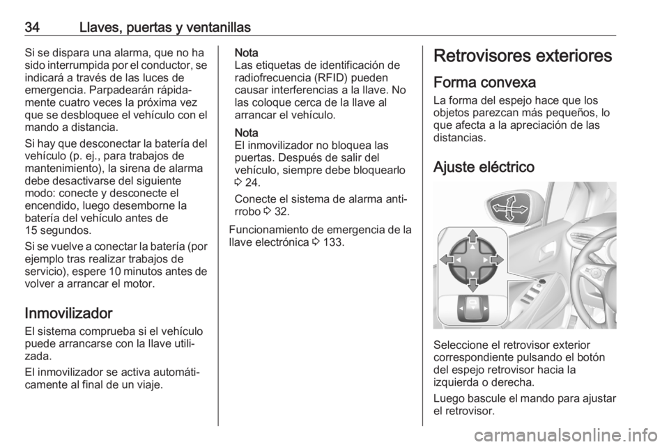 OPEL CROSSLAND X 2020 Manual de Instrucciones (in Spanish) 34Llaves, puertas y ventanillasSi se dispara una alarma, que no ha
sido interrumpida por el conductor, se
indicará a través de las luces de
emergencia. Parpadearán rápida‐
mente cuatro veces la OPEL CROSSLAND X 2020 Manual de Instrucciones (in Spanish) 34Llaves, puertas y ventanillasSi se dispara una alarma, que no ha
sido interrumpida por el conductor, se
indicará a través de las luces de
emergencia. Parpadearán rápida‐
mente cuatro veces la