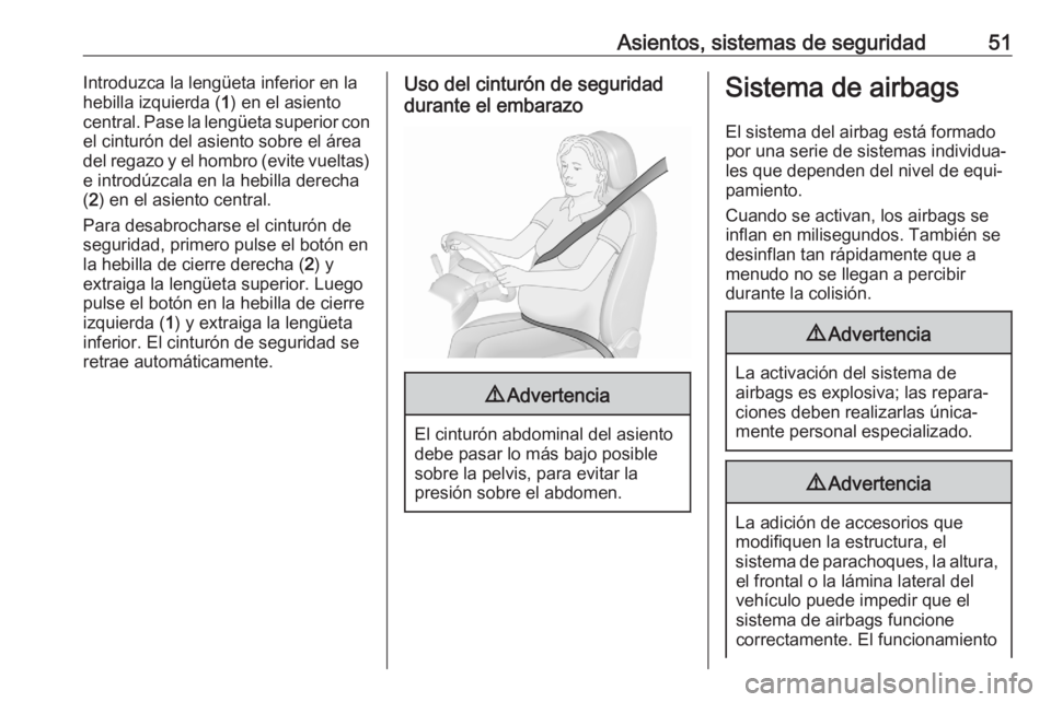 OPEL CROSSLAND X 2020  Manual de Instrucciones (in Spanish) Asientos, sistemas de seguridad51Introduzca la lengüeta inferior en la
hebilla izquierda ( 1) en el asiento
central. Pase la lengüeta superior con
el cinturón del asiento sobre el área
del regazo 