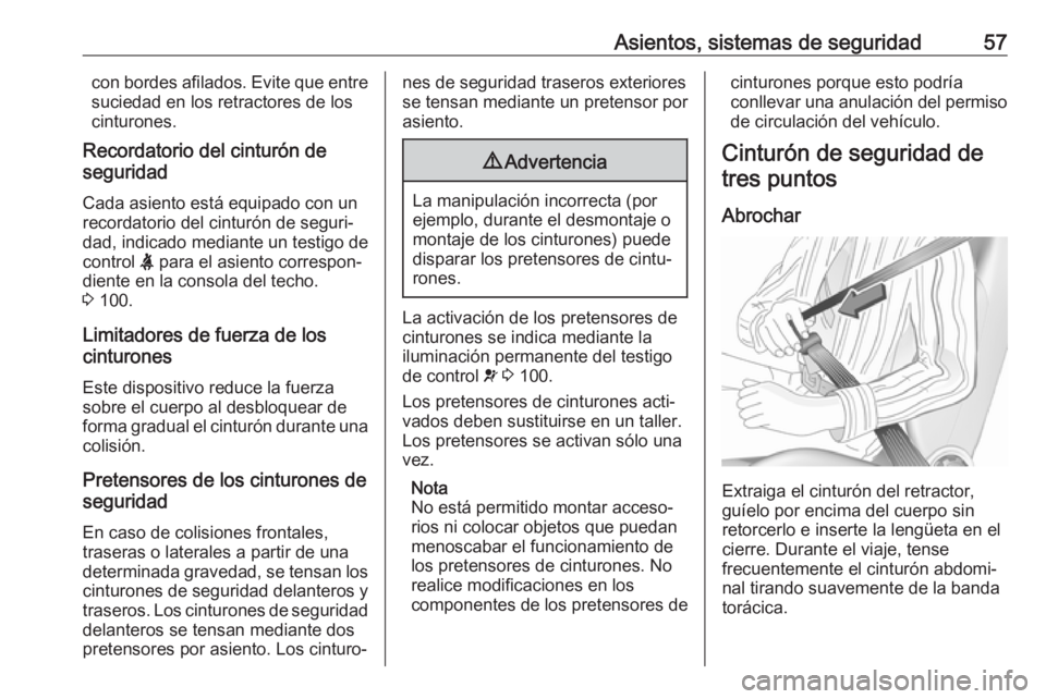 OPEL GRANDLAND X 2018 Manual de Instrucciones (in Spanish) Asientos, sistemas de seguridad57con bordes afilados. Evite que entre
suciedad en los retractores de los
cinturones.
Recordatorio del cinturón de
seguridad
Cada asiento está equipado con un
recordat OPEL GRANDLAND X 2018 Manual de Instrucciones (in Spanish) Asientos, sistemas de seguridad57con bordes afilados. Evite que entre
suciedad en los retractores de los
cinturones.
Recordatorio del cinturón de
seguridad
Cada asiento está equipado con un
recordat