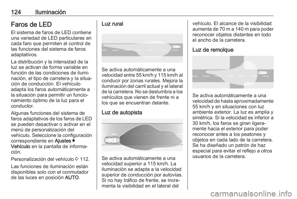 OPEL GRANDLAND X 2019 Manual de Instrucciones (in Spanish) 124IluminaciónFaros de LEDEl sistema de faros de LED contiene
una variedad de LED particulares en cada faro que permiten el control de
las funciones del sistema de faros
adaptativos.
La distribución OPEL GRANDLAND X 2019 Manual de Instrucciones (in Spanish) 124IluminaciónFaros de LEDEl sistema de faros de LED contiene
una variedad de LED particulares en cada faro que permiten el control de
las funciones del sistema de faros
adaptativos.
La distribución