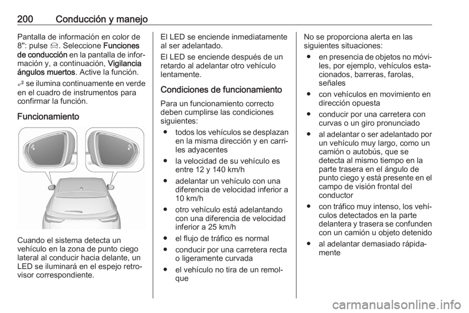 OPEL GRANDLAND X 2020 Manual de Instrucciones (in Spanish) 200Conducción y manejoPantalla de información en color de
8'': pulse Í. Seleccione Funciones
de conducción en la pantalla de infor‐
mación y, a continuación, Vigilancia
ángulos mu OPEL GRANDLAND X 2020 Manual de Instrucciones (in Spanish) 200Conducción y manejoPantalla de información en color de
8'': pulse Í. Seleccione Funciones
de conducción en la pantalla de infor‐
mación y, a continuación, Vigilancia
ángulos mu