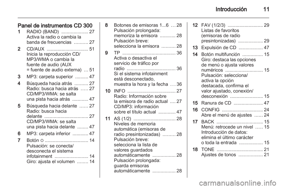 OPEL INSIGNIA 2011 Manual de infoentretenimiento (in Spanish) OPEL INSIGNIA 2011 Manual de infoentretenimiento (in Spanish)