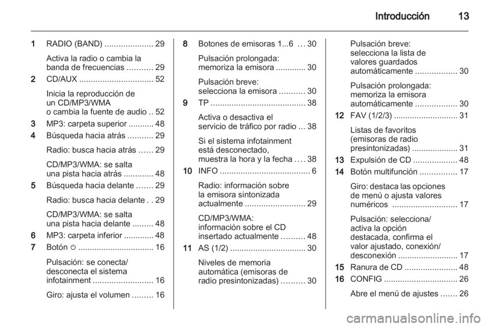 OPEL INSIGNIA 2012 Manual de infoentretenimiento (in Spanish) OPEL INSIGNIA 2012 Manual de infoentretenimiento (in Spanish)
