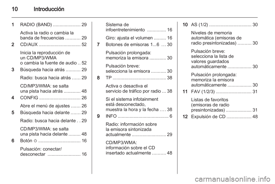 OPEL INSIGNIA 2012 Manual de infoentretenimiento (in Spanish) OPEL INSIGNIA 2012 Manual de infoentretenimiento (in Spanish)