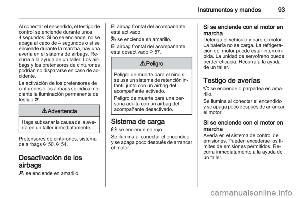 OPEL INSIGNIA 2012.5 Manual de Instrucciones (in Spanish) OPEL INSIGNIA 2012.5 Manual de Instrucciones (in Spanish)