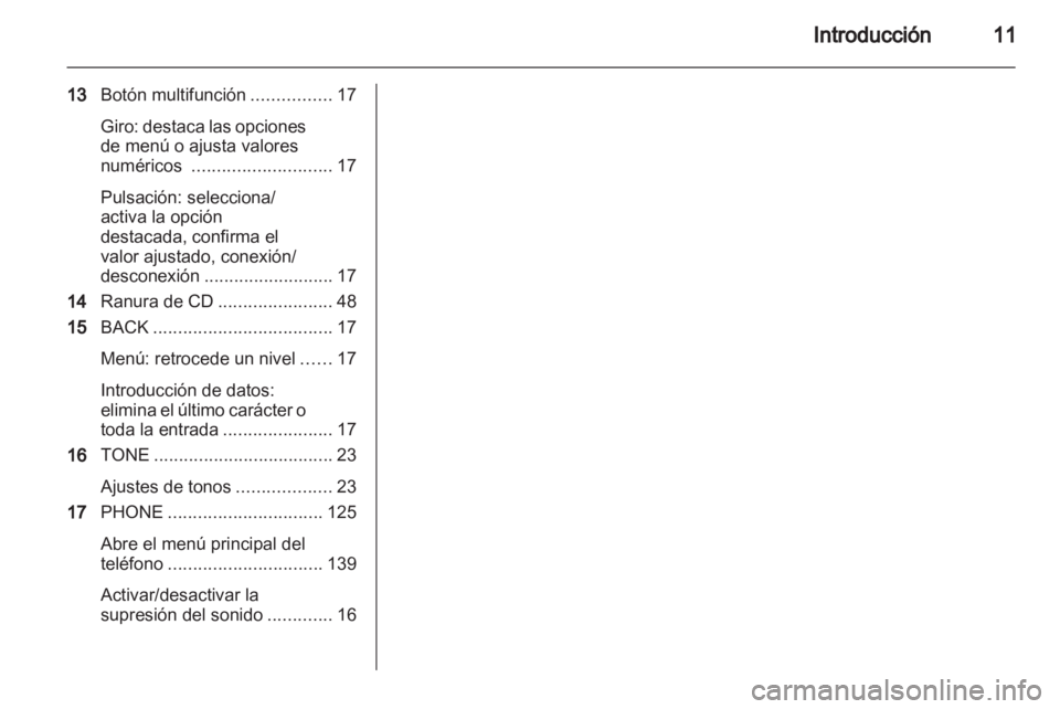 OPEL INSIGNIA 2013 Manual de infoentretenimiento (in Spanish) OPEL INSIGNIA 2013 Manual de infoentretenimiento (in Spanish)