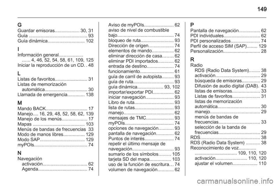 OPEL INSIGNIA 2013 Manual de infoentretenimiento (in Spanish) OPEL INSIGNIA 2013 Manual de infoentretenimiento (in Spanish)