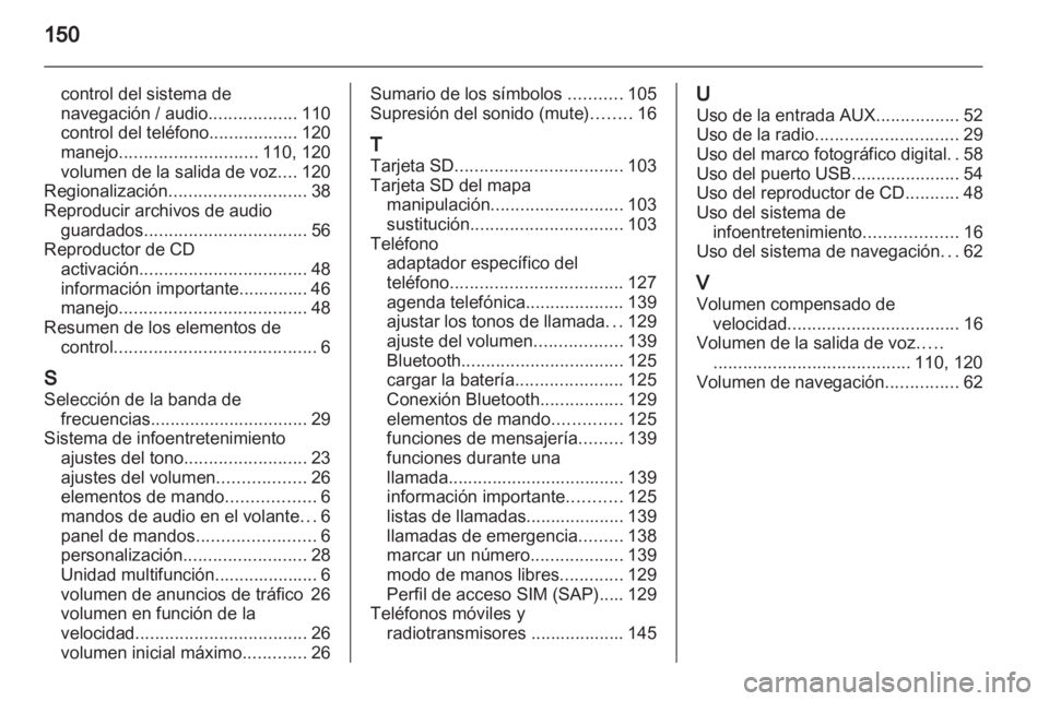 OPEL INSIGNIA 2013 Manual de infoentretenimiento (in Spanish) OPEL INSIGNIA 2013 Manual de infoentretenimiento (in Spanish)