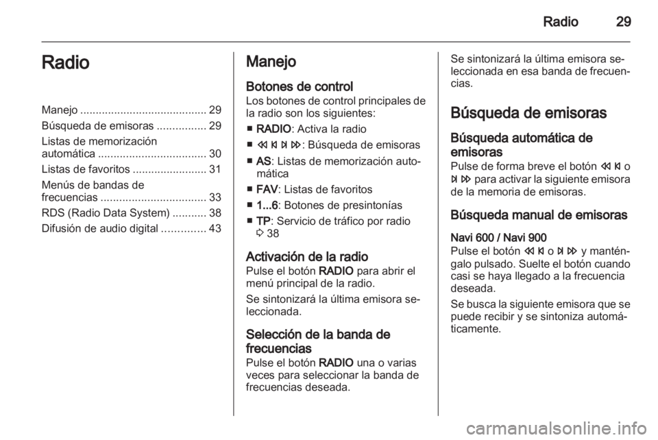 OPEL INSIGNIA 2013 Manual de infoentretenimiento (in Spanish) OPEL INSIGNIA 2013 Manual de infoentretenimiento (in Spanish)