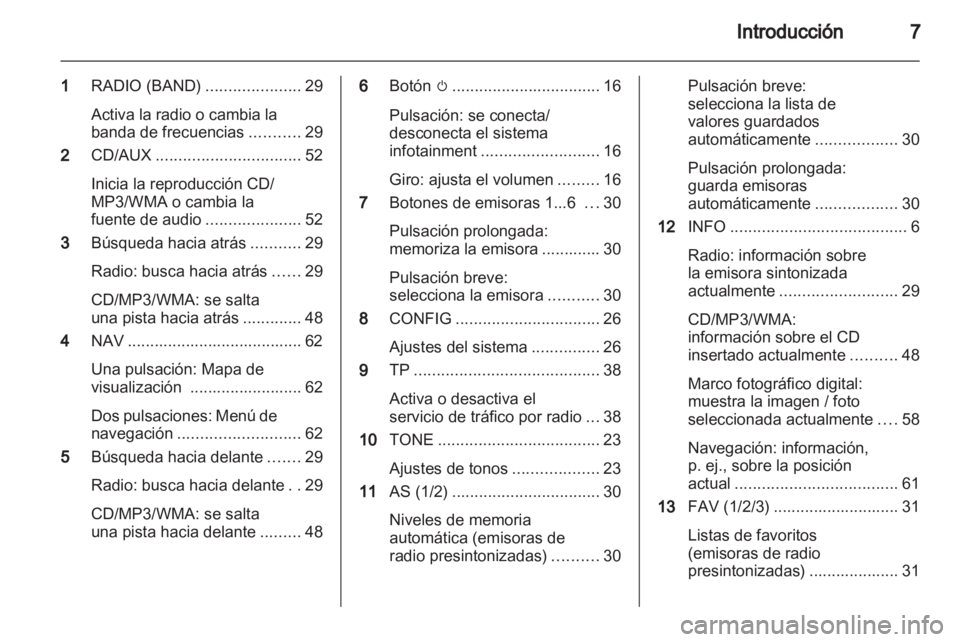 OPEL INSIGNIA 2013 Manual de infoentretenimiento (in Spanish) OPEL INSIGNIA 2013 Manual de infoentretenimiento (in Spanish)