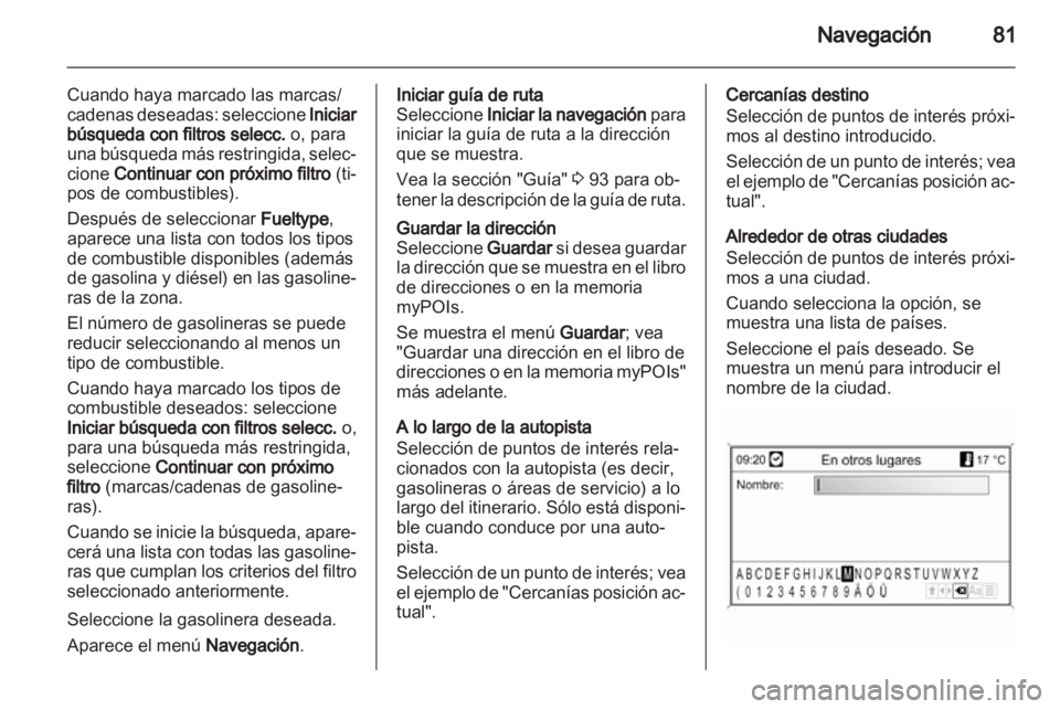 OPEL INSIGNIA 2013 Manual de infoentretenimiento (in Spanish) OPEL INSIGNIA 2013 Manual de infoentretenimiento (in Spanish)