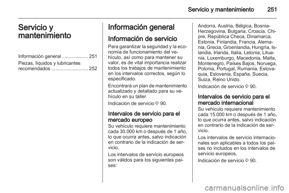 OPEL INSIGNIA 2013 Manual de Instrucciones (in Spanish) OPEL INSIGNIA 2013 Manual de Instrucciones (in Spanish)