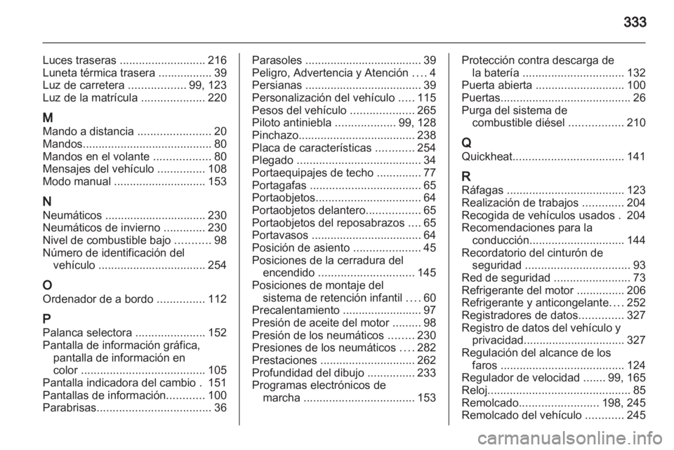 OPEL INSIGNIA 2013 Manual de Instrucciones (in Spanish) OPEL INSIGNIA 2013 Manual de Instrucciones (in Spanish)