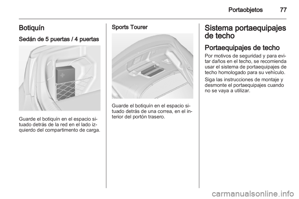 OPEL INSIGNIA 2013 Manual de Instrucciones (in Spanish) OPEL INSIGNIA 2013 Manual de Instrucciones (in Spanish)