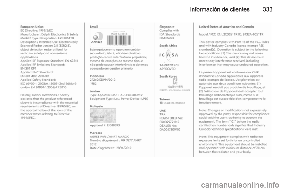 OPEL INSIGNIA 2015  Manual de Instrucciones (in Spanish) Información de clientes333 