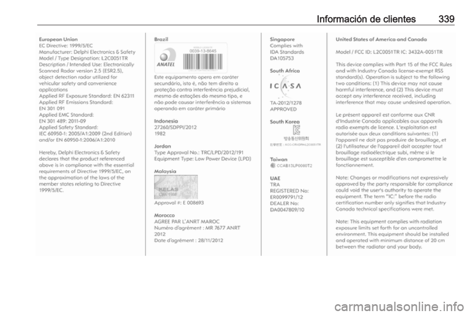 OPEL INSIGNIA 2017 Manual de Instrucciones (in Spanish) Información de clientes339 OPEL INSIGNIA 2017 Manual de Instrucciones (in Spanish) Información de clientes339