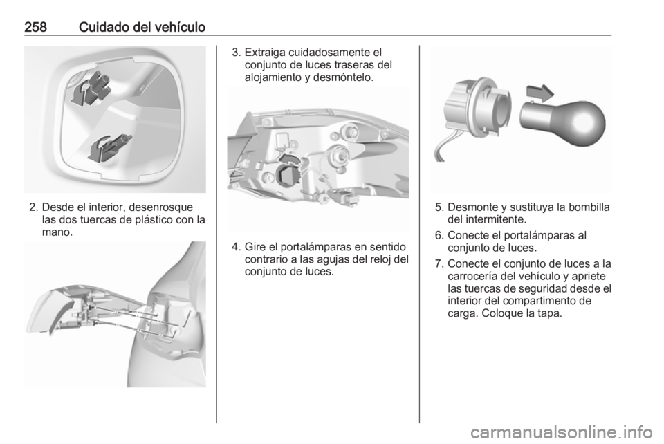 OPEL INSIGNIA BREAK 2017.5 Manual de Instrucciones (in Spanish) 258Cuidado del vehículo
2. Desde el interior, desenrosquelas dos tuercas de plástico con la
mano.
3. Extraiga cuidadosamente el conjunto de luces traseras del
alojamiento y desmóntelo.
4. Gire el p OPEL INSIGNIA BREAK 2017.5 Manual de Instrucciones (in Spanish) 258Cuidado del vehículo
2. Desde el interior, desenrosquelas dos tuercas de plástico con la
mano.
3. Extraiga cuidadosamente el conjunto de luces traseras del
alojamiento y desmóntelo.
4. Gire el p