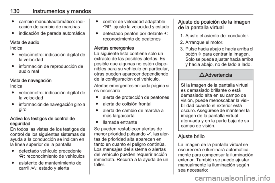 OPEL INSIGNIA BREAK 2018 Manual de Instrucciones (in Spanish) 130Instrumentos y mandos● cambio manual/automático: indi‐cación de cambio de marchas
● indicación de parada automática
Vista de audio
Indica
● velocímetro: indicación digital de la veloc OPEL INSIGNIA BREAK 2018 Manual de Instrucciones (in Spanish) 130Instrumentos y mandos● cambio manual/automático: indi‐cación de cambio de marchas
● indicación de parada automática
Vista de audio
Indica
● velocímetro: indicación digital de la veloc