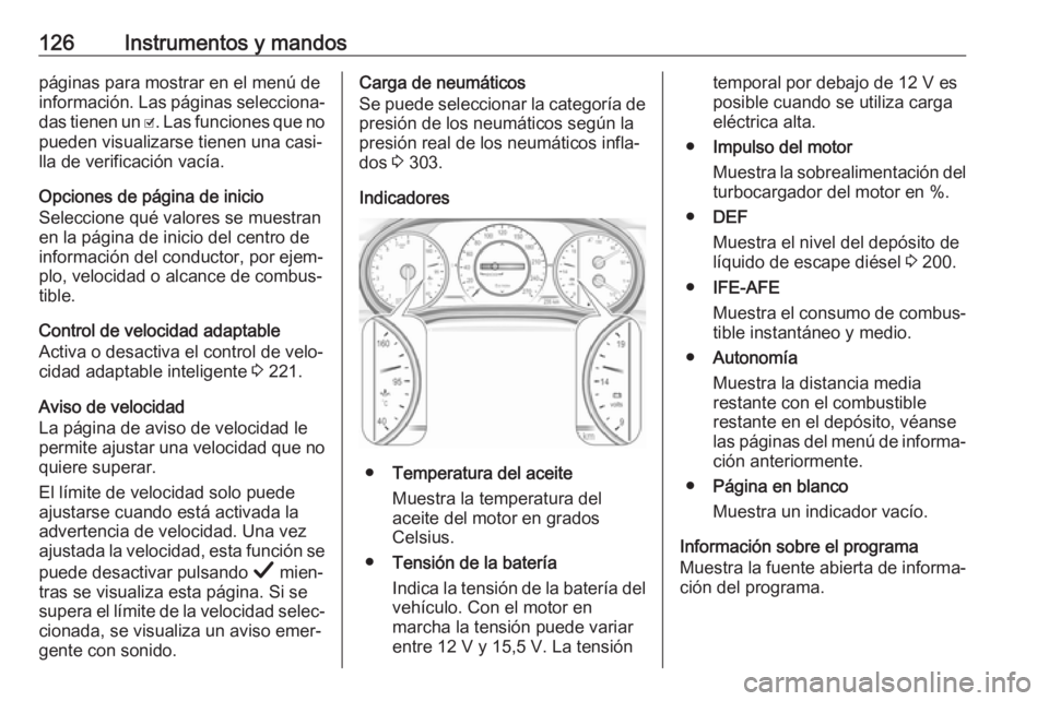 OPEL INSIGNIA BREAK 2019 Manual de Instrucciones (in Spanish) 126Instrumentos y mandospáginas para mostrar en el menú de
información. Las páginas selecciona‐ das tienen un 0. Las funciones que no
pueden visualizarse tienen una casi‐
lla de verificación OPEL INSIGNIA BREAK 2019 Manual de Instrucciones (in Spanish) 126Instrumentos y mandospáginas para mostrar en el menú de
información. Las páginas selecciona‐ das tienen un 0. Las funciones que no
pueden visualizarse tienen una casi‐
lla de verificación