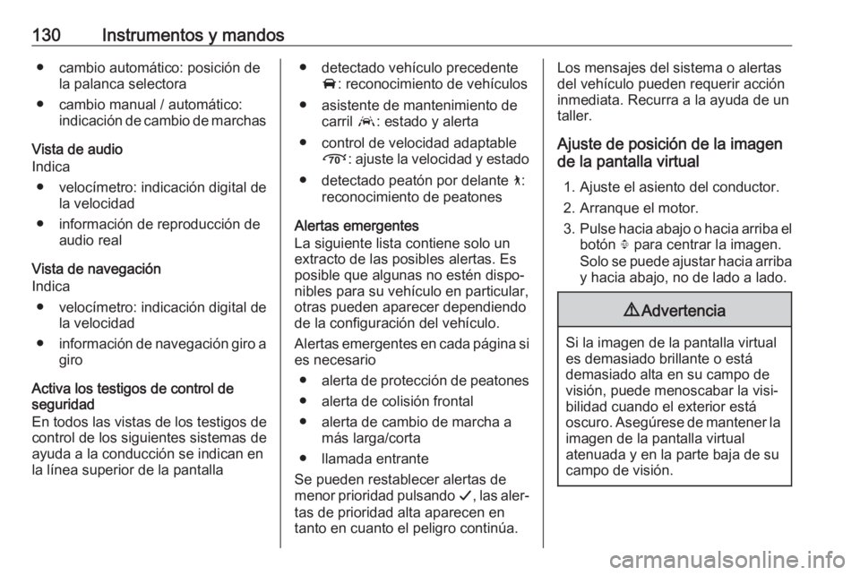 OPEL INSIGNIA BREAK 2019.5 Manual de Instrucciones (in Spanish) 130Instrumentos y mandos● cambio automático: posición dela palanca selectora
● cambio manual / automático: indicación de cambio de marchas
Vista de audio
Indica
● velocímetro: indicación d OPEL INSIGNIA BREAK 2019.5 Manual de Instrucciones (in Spanish) 130Instrumentos y mandos● cambio automático: posición dela palanca selectora
● cambio manual / automático: indicación de cambio de marchas
Vista de audio
Indica
● velocímetro: indicación d