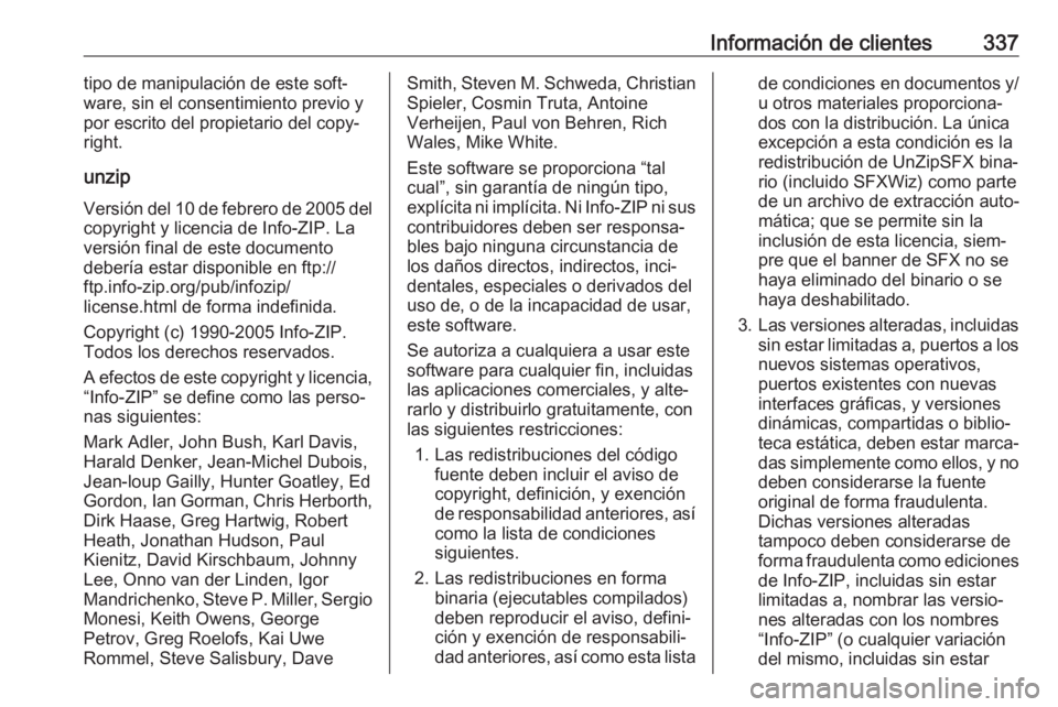 OPEL INSIGNIA BREAK 2019.5 Manual de Instrucciones (in Spanish) Información de clientes337tipo de manipulación de este soft‐
ware, sin el consentimiento previo y
por escrito del propietario del copy‐
right.
unzip
Versión del 10 de febrero de 2005 del copyri OPEL INSIGNIA BREAK 2019.5 Manual de Instrucciones (in Spanish) Información de clientes337tipo de manipulación de este soft‐
ware, sin el consentimiento previo y
por escrito del propietario del copy‐
right.
unzip
Versión del 10 de febrero de 2005 del copyri