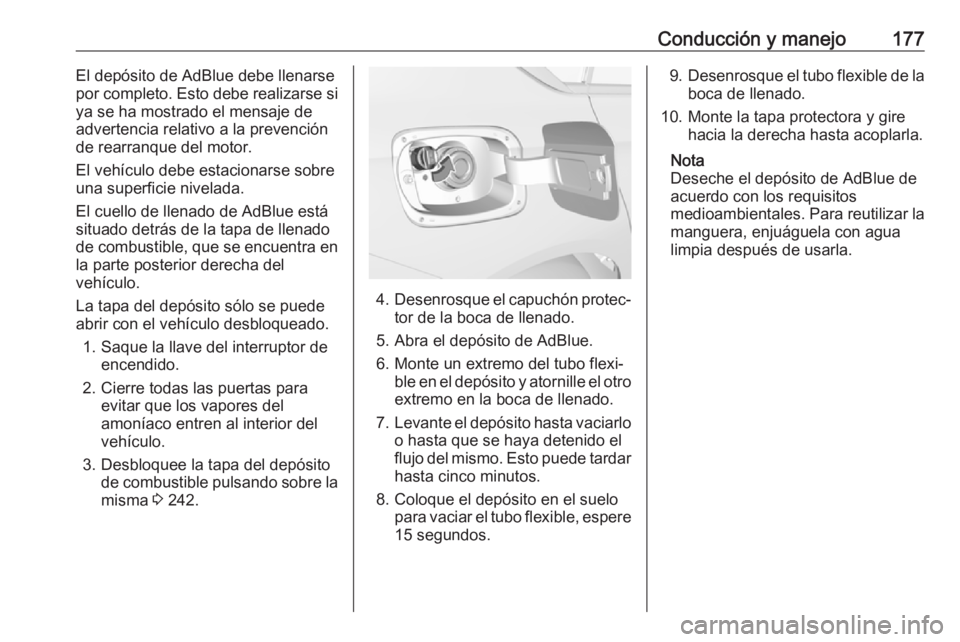 OPEL INSIGNIA BREAK 2020 Manual de Instrucciones (in Spanish) Conducción y manejo177El depósito de AdBlue debe llenarse
por completo. Esto debe realizarse si
ya se ha mostrado el mensaje de
advertencia relativo a la prevención de rearranque del motor.
El veh OPEL INSIGNIA BREAK 2020 Manual de Instrucciones (in Spanish) Conducción y manejo177El depósito de AdBlue debe llenarse
por completo. Esto debe realizarse si
ya se ha mostrado el mensaje de
advertencia relativo a la prevención de rearranque del motor.
El veh