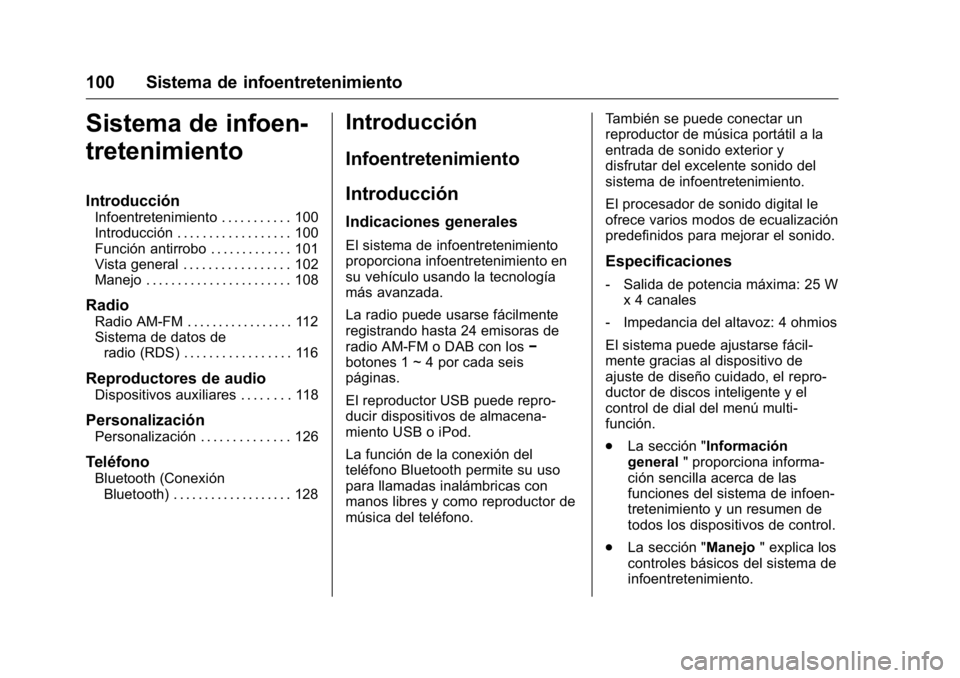 OPEL KARL 2016 Manual de Instrucciones (in Spanish) OPEL Karl Owner Manual (GMK-Localizing-EU LHD-9231167) - 2016 - crc -
9/9/15
100 Sistema de infoentretenimiento
Sistema de infoen-
tretenimiento
Introducción
Infoentretenimiento . . . . . . . . . . . OPEL KARL 2016 Manual de Instrucciones (in Spanish) OPEL Karl Owner Manual (GMK-Localizing-EU LHD-9231167) - 2016 - crc -
9/9/15
100 Sistema de infoentretenimiento
Sistema de infoen-
tretenimiento
Introducción
Infoentretenimiento . . . . . . . . . . .