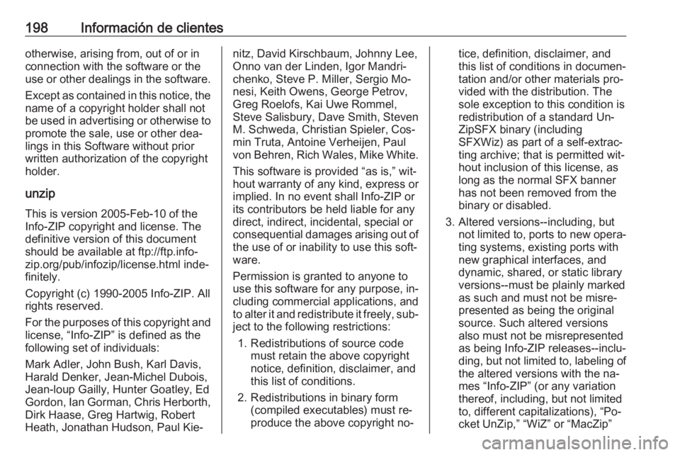 OPEL KARL 2016.5 Manual de Instrucciones (in Spanish) 198Información de clientesotherwise, arising from, out of or in
connection with the software or the
use or other dealings in the software.
Except as contained in this notice, the
name of a copyright OPEL KARL 2016.5 Manual de Instrucciones (in Spanish) 198Información de clientesotherwise, arising from, out of or in
connection with the software or the
use or other dealings in the software.
Except as contained in this notice, the
name of a copyright
