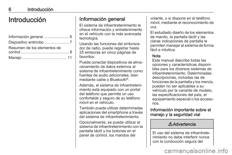 OPEL KARL 2017 Manual de infoentretenimiento (in Spanish) 6IntroducciónIntroducciónInformación general.......................6
Dispositivo antirrobo ......................7
Resumen de los elementos de
control ............................................ 8 OPEL KARL 2017 Manual de infoentretenimiento (in Spanish) 6IntroducciónIntroducciónInformación general.......................6
Dispositivo antirrobo ......................7
Resumen de los elementos de
control ............................................ 8