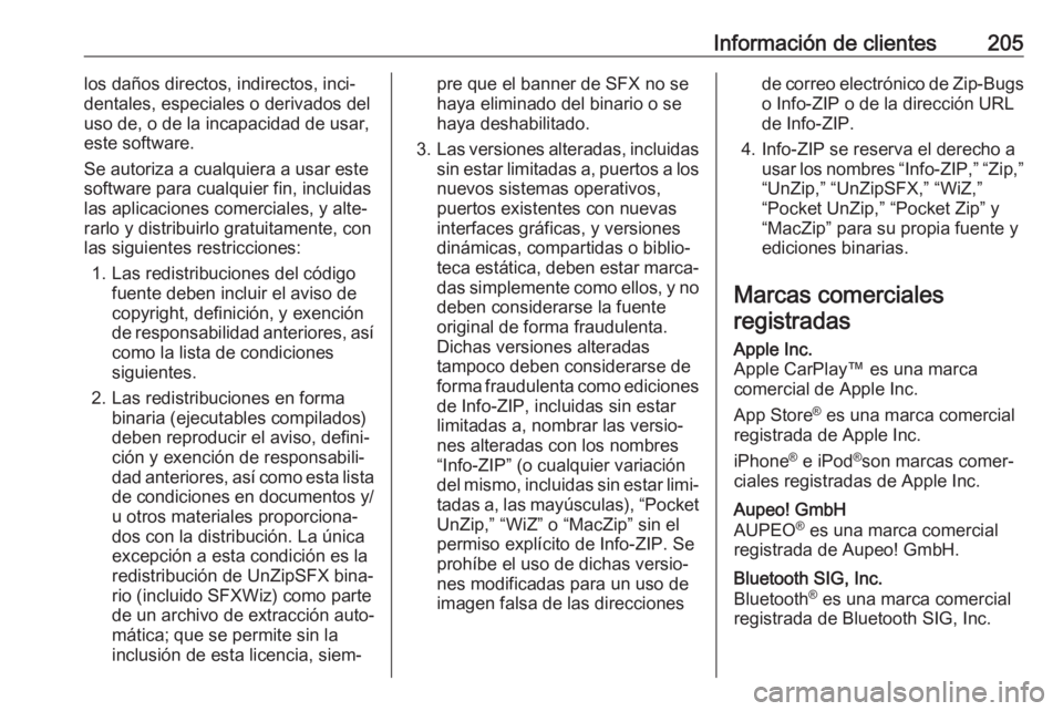 OPEL KARL 2017 Manual de Instrucciones (in Spanish) Información de clientes205los daños directos, indirectos, inci‐
dentales, especiales o derivados del
uso de, o de la incapacidad de usar, este software.
Se autoriza a cualquiera a usar este softwa OPEL KARL 2017 Manual de Instrucciones (in Spanish) Información de clientes205los daños directos, indirectos, inci‐
dentales, especiales o derivados del
uso de, o de la incapacidad de usar, este software.
Se autoriza a cualquiera a usar este softwa