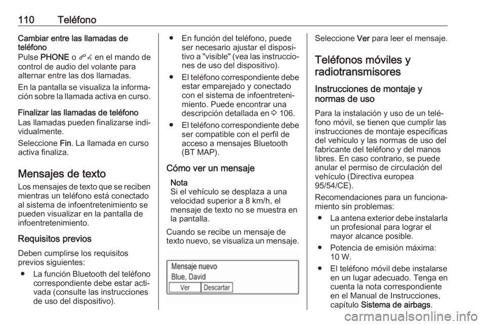 OPEL KARL 2019 Manual de infoentretenimiento (in Spanish) 110TeléfonoCambiar entre las llamadas de
teléfono
Pulse PHONE o qw en el mando de
control de audio del volante para alternar entre las dos llamadas.
En la pantalla se visualiza la informa‐ ció OPEL KARL 2019 Manual de infoentretenimiento (in Spanish) 110TeléfonoCambiar entre las llamadas de
teléfono
Pulse PHONE o qw en el mando de
control de audio del volante para alternar entre las dos llamadas.
En la pantalla se visualiza la informa‐ ció