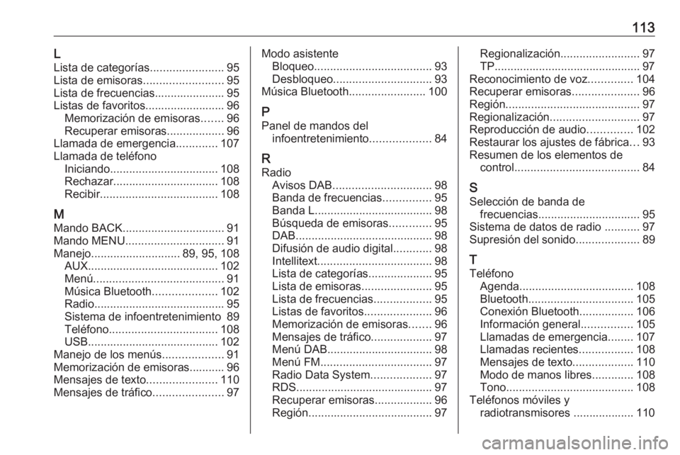 OPEL KARL 2019  Manual de infoentretenimiento (in Spanish) 113LLista de categorías .......................95
Lista de emisoras .........................95
Lista de frecuencias...................... 95
Listas de favoritos......................... 96 Memorizac