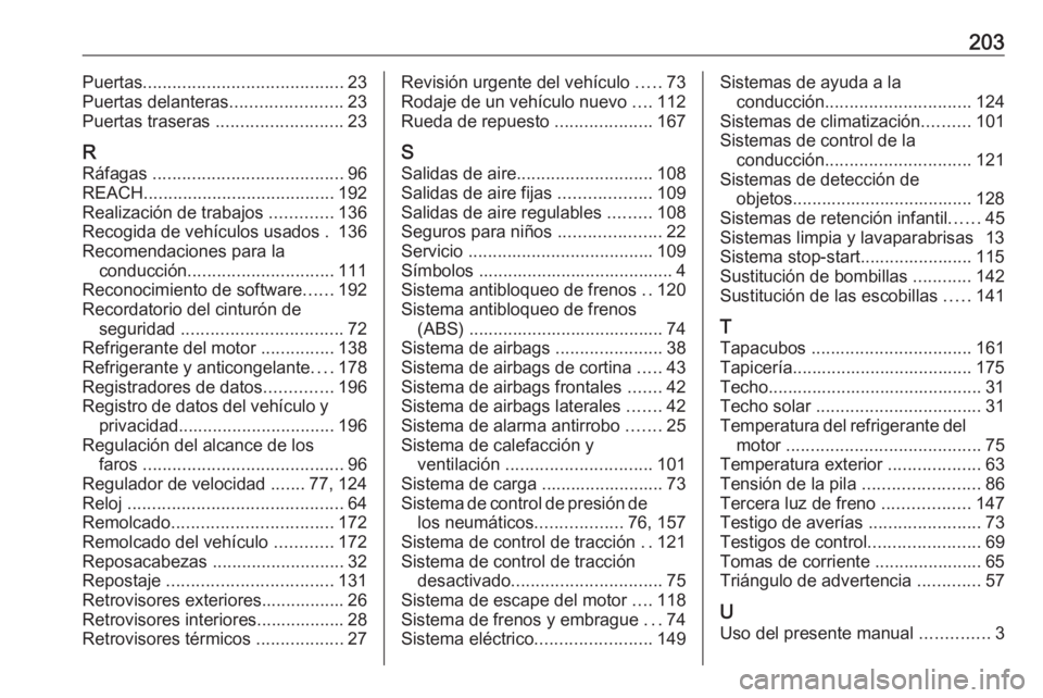 OPEL KARL 2019  Manual de Instrucciones (in Spanish) 203Puertas......................................... 23
Puertas delanteras .......................23
Puertas traseras  .......................... 23
R Ráfagas  ....................................... 