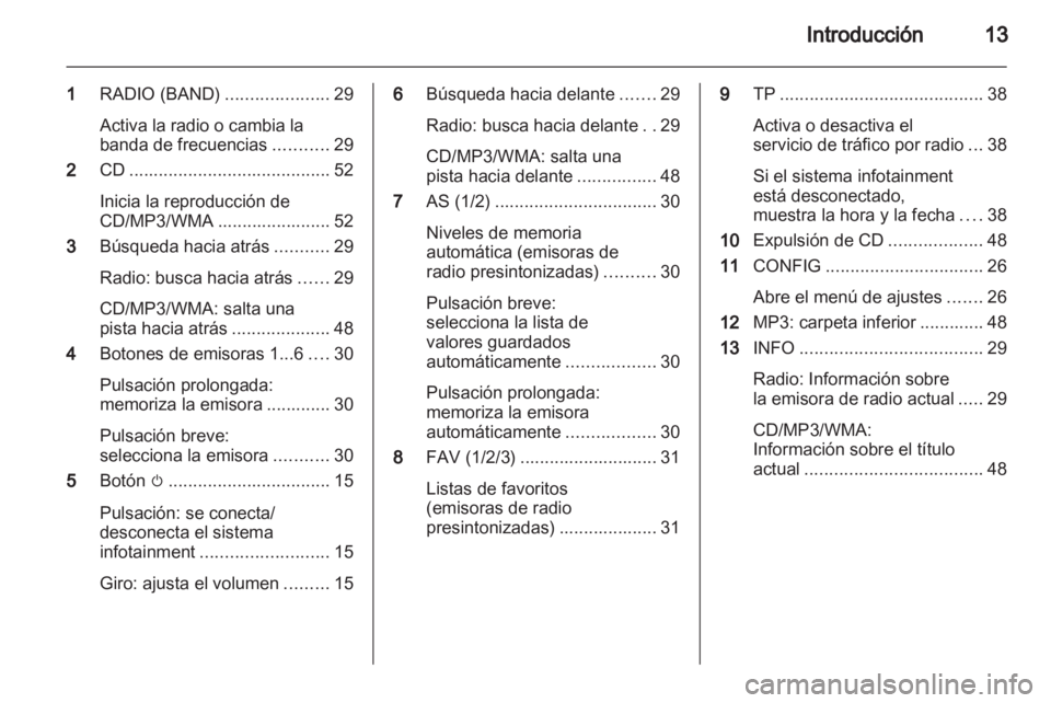 OPEL MERIVA 2012 Manual de infoentretenimiento (in Spanish) OPEL MERIVA 2012 Manual de infoentretenimiento (in Spanish)