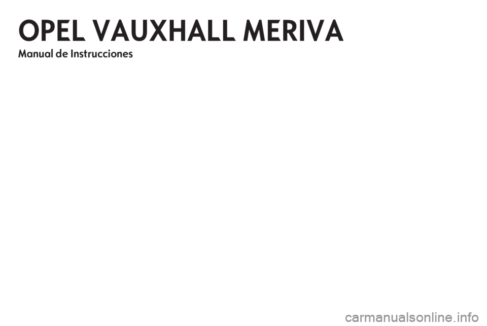 OPEL MERIVA 2012 Manual de Instrucciones (in Spanish) OPEL MERIVA 2012 Manual de Instrucciones (in Spanish)