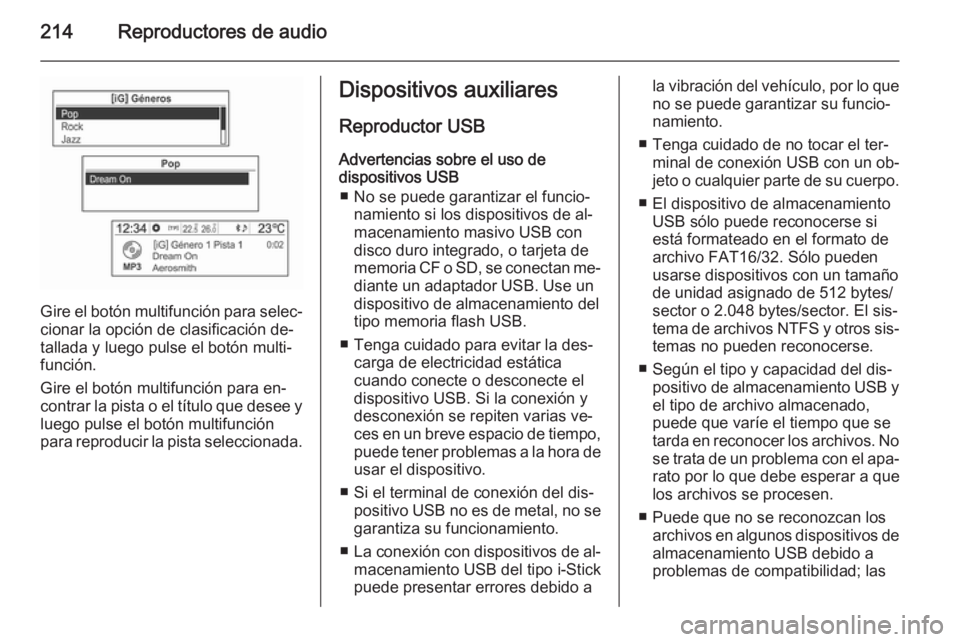 OPEL MOKKA 2014 Manual de infoentretenimiento (in Spanish) 214Reproductores de audio
Gire el botón multifunción para selec‐
cionar la opción de clasificación de‐
tallada y luego pulse el botón multi‐
función.
Gire el botón multifunción para en OPEL MOKKA 2014 Manual de infoentretenimiento (in Spanish) 214Reproductores de audio
Gire el botón multifunción para selec‐
cionar la opción de clasificación de‐
tallada y luego pulse el botón multi‐
función.
Gire el botón multifunción para en