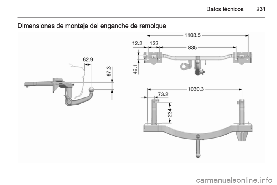 OPEL MOKKA 2015.5 Manual de Instrucciones (in Spanish) Datos técnicos231Dimensiones de montaje del enganche de remolque OPEL MOKKA 2015.5 Manual de Instrucciones (in Spanish) Datos técnicos231Dimensiones de montaje del enganche de remolque