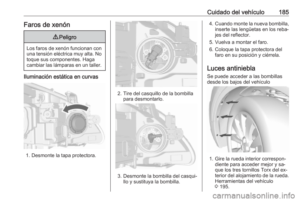 OPEL MOKKA 2016 Manual de Instrucciones (in Spanish) Cuidado del vehículo185Faros de xenón9Peligro
Los faros de xenón funcionan con
una tensión eléctrica muy alta. No
toque sus componentes. Haga
cambiar las lámparas en un taller.
Iluminación est OPEL MOKKA 2016 Manual de Instrucciones (in Spanish) Cuidado del vehículo185Faros de xenón9Peligro
Los faros de xenón funcionan con
una tensión eléctrica muy alta. No
toque sus componentes. Haga
cambiar las lámparas en un taller.
Iluminación est
